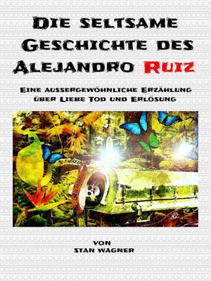 cover image of Die seltsame Geschichte des Alejandro Ruiz
